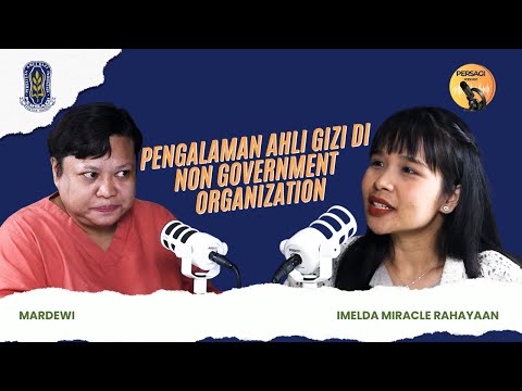 Pengalaman Ahli Gizi di NGO | PERSAGI Kabupaten Agam PODCAST Eps. 15